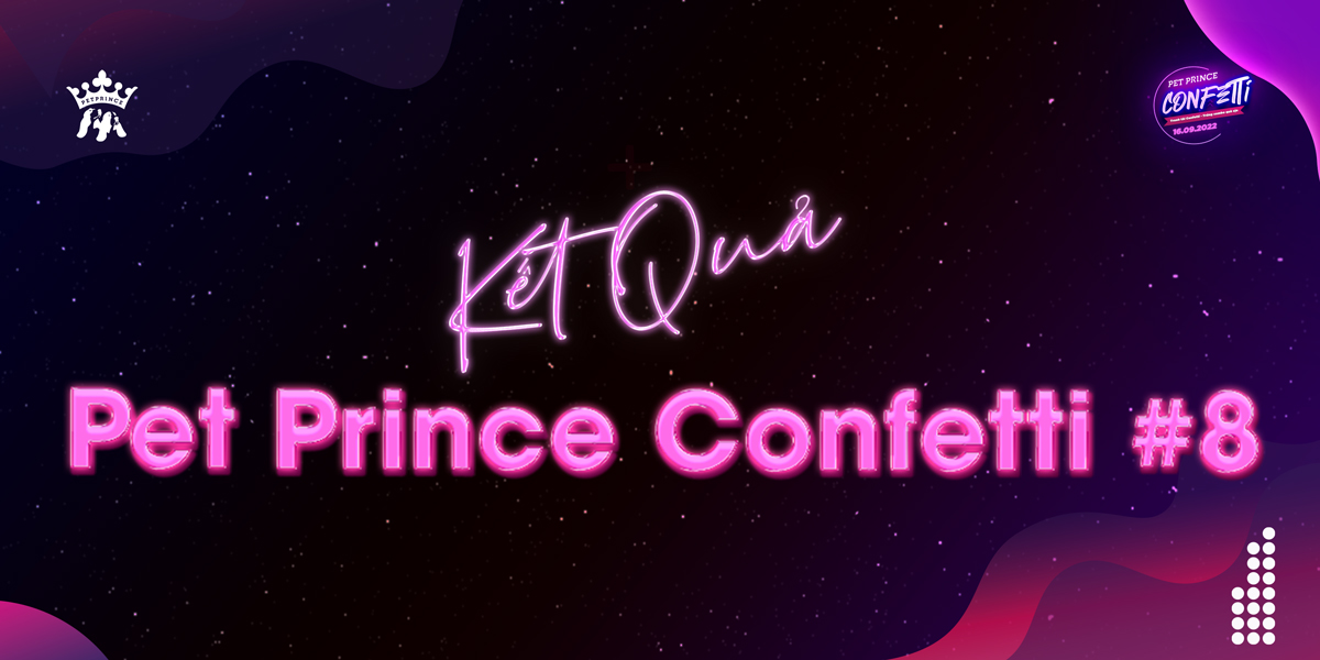 Công bố Pet Prince Confetti 8